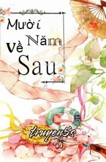 Đọc truyện Mười Năm Về Sau - Cử Kỳ Vô Hối