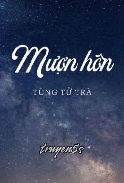 Đọc truyện Mượn Hôn - Tùng Tử Trà