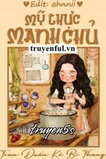 Đọc truyện Mỹ Thực Manh Chủ - Toan Duẩn Kê Bì Thang