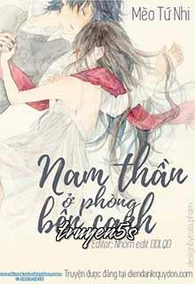 truyện Nam Thần Ở Phòng Bên Cạnh Đọc truyện Nam Thần Ở Phòng Bên Cạnh - Mèo Tứ Nhi