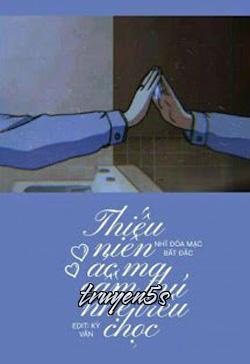 truyện Nam Thần Quốc Dân: Thiếu Niên Ác Ma Cầm Thú, Nhẹ Trêu Chọc Đọc truyện Nam Thần Quốc Dân: Thiếu Niên Ác Ma Cầm Thú, Nhẹ Trêu Chọc - Nhĩ Đóa Mạc Bất Đắc