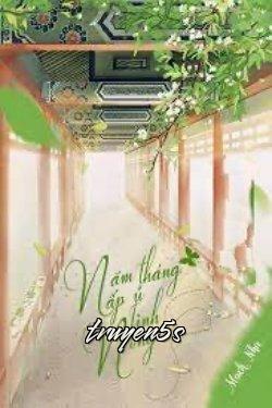 truyện Năm Tháng Ấp Ủ Tình Nồng Đọc truyện Năm Tháng Ấp Ủ Tình Nồng - Mạch Nha