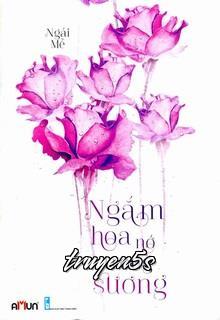 truyện Ngắm Hoa Nở Trong Sương Đọc truyện Ngắm Hoa Nở Trong Sương - Ngãi Mễ