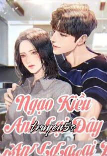 truyện Ngạo Kiều Anh Lại Đây Đọc truyện Ngạo Kiều Anh Lại Đây - Hề Nghiêu