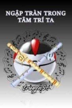 truyện Ngập Tràn Trong Tâm Trí Ta Đọc truyện Ngập Tràn Trong Tâm Trí Ta - LouisQuowt