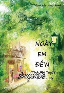 Đọc truyện Ngày Em Đến - Tĩnh Phi Tuyết