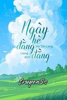 truyện Ngày Hè Đằng Đẵng Đọc truyện Ngày Hè Đằng Đẵng - Hạ Tân Lang