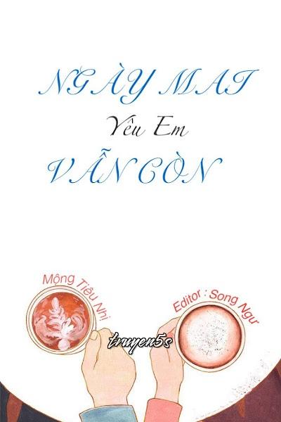 truyện Ngày Mai Vẫn Còn Yêu Em Đọc truyện Ngày Mai Vẫn Còn Yêu Em - Mộng Tiêu Nhị