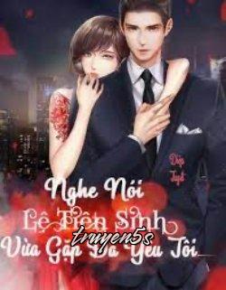 truyện Nghe Nói Lệ Tiên Sinh Vừa Gặp Đã Yêu Tôi Đọc truyện Nghe Nói Lệ Tiên Sinh Vừa Gặp Đã Yêu Tôi - Diệp Tuyết