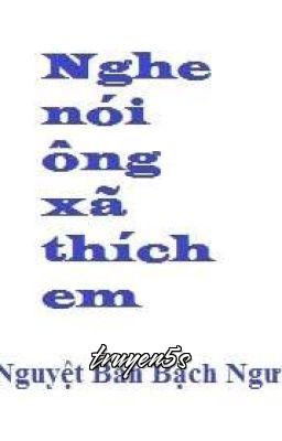 truyện Nghe Nói Ông Xã Thích Em Đọc truyện Nghe Nói Ông Xã Thích Em - Nguyệt Bán Bạch Ngư