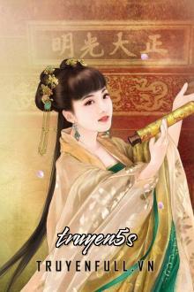 truyện Nghĩa Nữ Của Thành Vương Đọc truyện Nghĩa Nữ Của Thành Vương - Mạc Hi