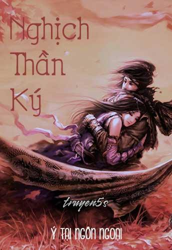 Đọc truyện Nghịch Thần Ký - Ý Tại Ngôn Ngoại