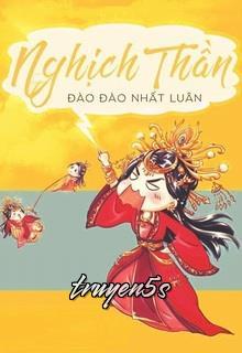 Đọc truyện Nghịch Thần - Đào Đào Nhất Luân