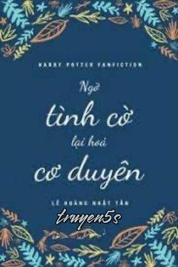 truyện Ngỡ Tình Cờ Lại Hoá Cơ Duyên Đọc truyện Ngỡ Tình Cờ Lại Hoá Cơ Duyên - Lê Hoàng Nhật Tân