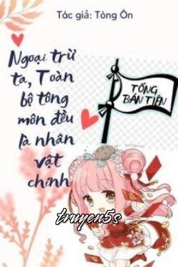 truyện Ngoại Trừ Ta, Toàn Bộ Tông Môn Đều Là Nhân Vật Chính Đọc truyện Ngoại Trừ Ta, Toàn Bộ Tông Môn Đều Là Nhân Vật Chính - Tòng ôn