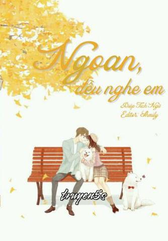 truyện Ngoan, Đều Nghe Em Đọc truyện Ngoan, Đều Nghe Em - Diệp Tích Ngữ