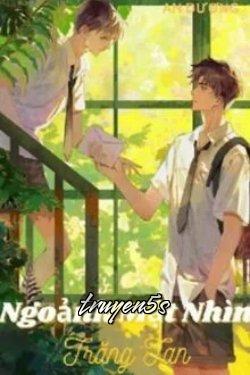 Đọc truyện Ngoảnh Mặt Nhìn Trăng Tan - An Dương