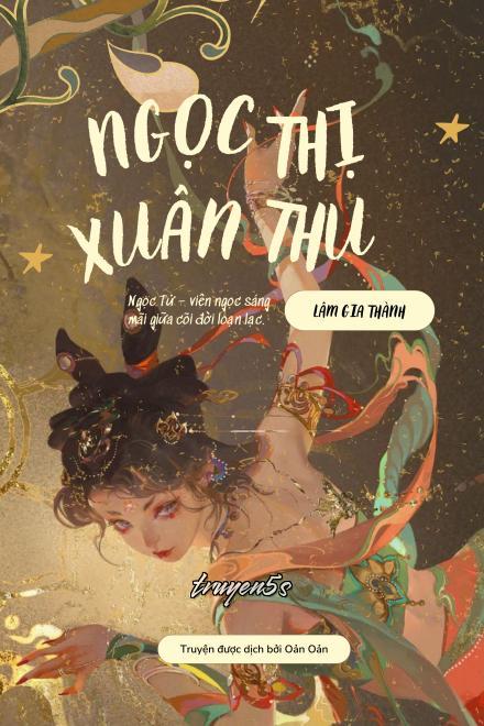 truyện Ngọc Thị Xuân Thu Đọc truyện Ngọc Thị Xuân Thu - Lâm Gia Thành