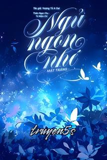 truyện Ngủ Ngon Nhé Mặt Trăng - Vượng Tử A Oai Đọc truyện Ngủ Ngon Nhé Mặt Trăng - Vượng Tử A Oai - Vượng Tử A Oai