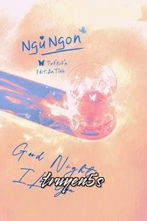 truyện Ngủ Ngon - Tuế Kiến Đọc truyện Ngủ Ngon - Tuế Kiến - Tuế Kiến