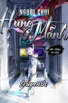 truyện Người Chơi Hung Mãnh Đọc truyện Người Chơi Hung Mãnh - Hắc Đăng Hạ Hỏa