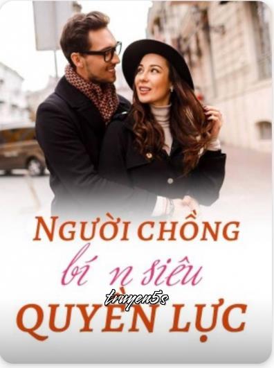 truyện Người Chồng Bí Ẩn Siêu Quyền Lực Đọc truyện Người Chồng Bí Ẩn Siêu Quyền Lực - Lạc Xoong