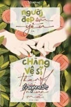 truyện Người Đẹp Ốm Yếu Và Chàng Vệ Sĩ Trúc Mã Của Cậu Đọc truyện Người Đẹp Ốm Yếu Và Chàng Vệ Sĩ Trúc Mã Của Cậu - Tô Mang