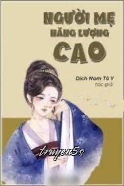 Đọc truyện Người Mẹ Năng Lượng Cao - Dịch Nam Tô Y