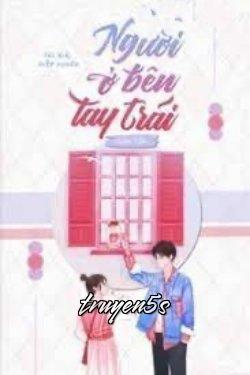 truyện Người Ở Bên Tay Trái Của Tôi Đọc truyện Người Ở Bên Tay Trái Của Tôi - Diệp Huyên