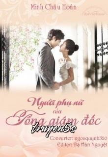 truyện Người Phụ Nữ Của Tổng Giám Đốc Đọc truyện Người Phụ Nữ Của Tổng Giám Đốc - Minh Châu Hoàn