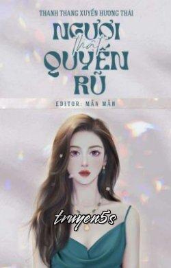 truyện Ngươi Thật Quyến Rũ Đọc truyện Ngươi Thật Quyến Rũ - Thang Thang Xuyến Hương Thái