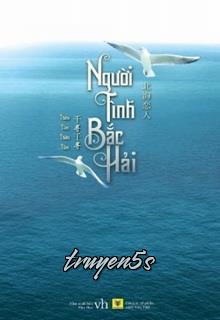 truyện Người Tình Bắc Hải Đọc truyện Người Tình Bắc Hải - Thiên Tầm