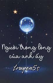 truyện Người Trong Lòng Của Anh Ấy Đọc truyện Người Trong Lòng Của Anh Ấy - Mộc Tây Tây Trạch