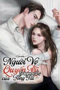 truyện Người Vợ Quyến Rũ Của Tổng Tài Đọc truyện Người Vợ Quyến Rũ Của Tổng Tài - Cocala