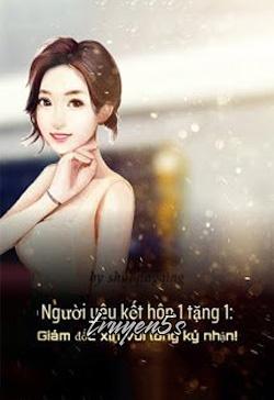Đọc truyện Người Yêu Kết Hôn 1 Tặng 1: Giám Đốc Xin Vui Lòng Ký Nhận! - Thủy Tình