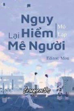 truyện Nguy Hiểm Lại Mê Người Đọc truyện Nguy Hiểm Lại Mê Người - Mộ Lạp