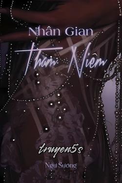 truyện Nhân Gian Tham Niệm Đọc truyện Nhân Gian Tham Niệm - Ngư Sương