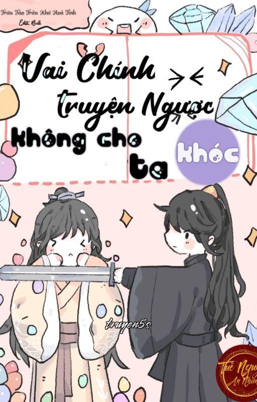 truyện Nhân Vật Chính Truyện Ngược Không Cho Phép Ta Khóc Đọc truyện Nhân Vật Chính Truyện Ngược Không Cho Phép Ta Khóc - Kỵ Trứ Tảo Trửu Khứ Hỏa Tinh