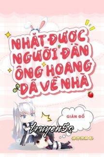 Đọc truyện Nhặt Được Người Đàn Ông Hoang Dã Về Nhà - Giản Đồ