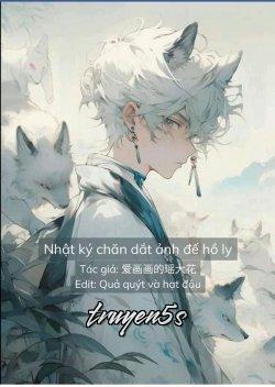 truyện Nhật Ký Chăn Dắt Ảnh Đế Hồ Ly Đọc truyện Nhật Ký Chăn Dắt Ảnh Đế Hồ Ly - Zhihu