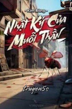 truyện Nhật Ký Của Muỗi Thần Đọc truyện Nhật Ký Của Muỗi Thần - Kim Bảng