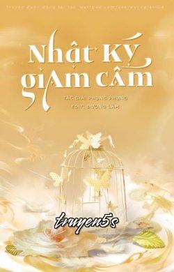 truyện Nhật Ký Giam Cầm Đọc truyện Nhật Ký Giam Cầm - Phụng Phụng