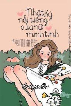truyện Nhật Ký Nổi Tiếng Của Nữ Minh Tinh Đọc truyện Nhật Ký Nổi Tiếng Của Nữ Minh Tinh - Cẩm Thì An Hảo