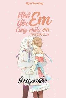 truyện Nhớ Em, Yêu Em, Cưng Chiều Em Đọc truyện Nhớ Em, Yêu Em, Cưng Chiều Em - Ngôn Tiêu Băng