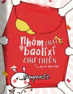 truyện Nhóm Chat Bao Lì Xì Chư Thiên Đọc truyện Nhóm Chat Bao Lì Xì Chư Thiên - Đại Ái Đậu Biện