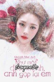 truyện Như Một Định Mệnh, Anh Gặp Lại Em Đọc truyện Như Một Định Mệnh, Anh Gặp Lại Em - Mai Bamboo