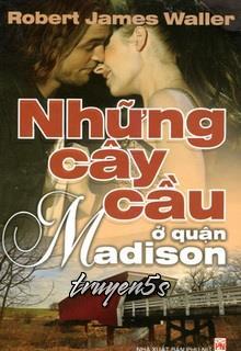 truyện Những Cây Cầu Ở Quận Madison Đọc truyện Những Cây Cầu Ở Quận Madison - Robert James Waller