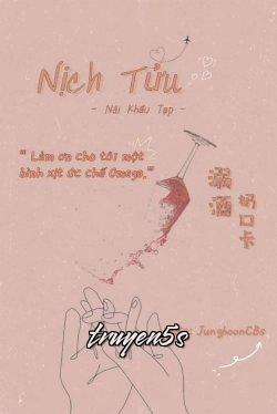 truyện Nịch Tửu Đọc truyện Nịch Tửu - Nãi Khẩu Tạp
