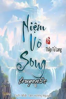 truyện Niệm Vô Song Đọc truyện Niệm Vô Song - Thập Tứ Lang