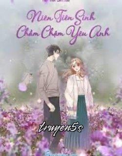 Đọc truyện Niên Tiên Sinh, Chầm Chậm Yêu Anh - Diệp Tuyết